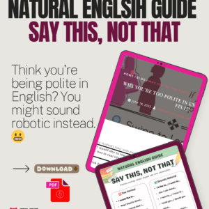 Natural English Guide: Say This, Not That